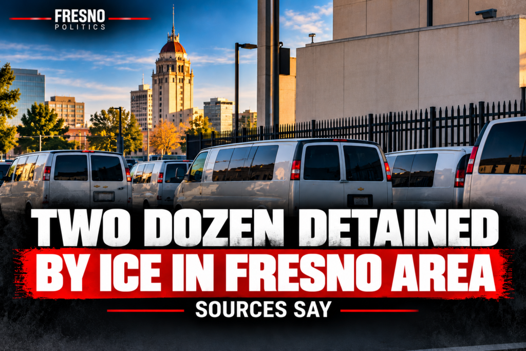 Two Dozen Detained by ICE in Fresno Area, Sources Say